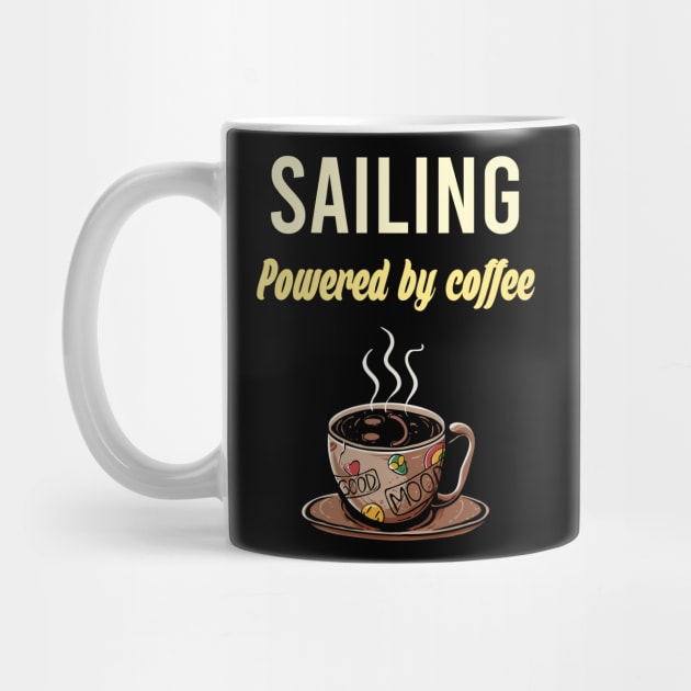 Sailing Fueled By Coffee - Sail Sailor Sailors Yacht Yachts Yachting Boat Boats Boating by blakelan128